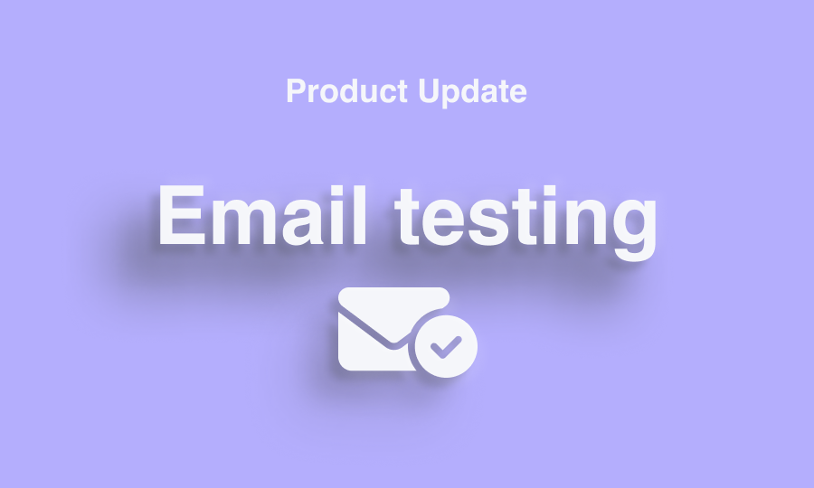 Product Update: Automated Email Testing & Email Content Verification