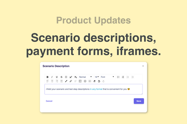 Product Updates: Scenario and Step descriptions, payment forms, iframes